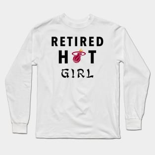 Retired Hot Girl Long Sleeve T-Shirt